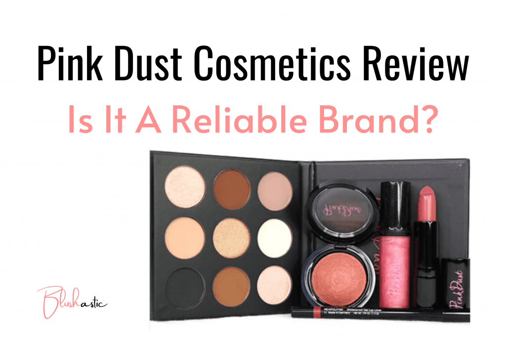 Pink Dust Cosmetics Reviews