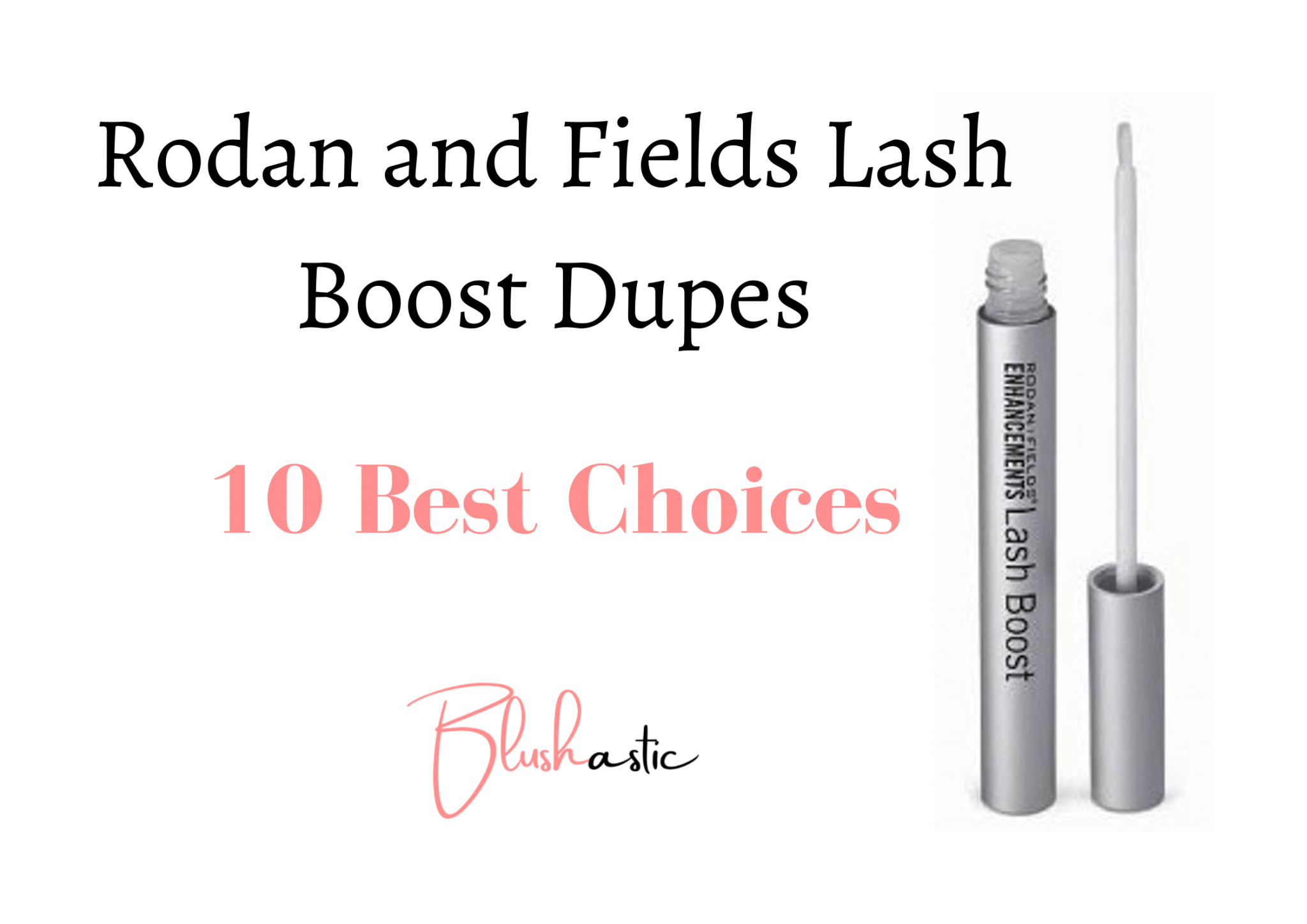 10 Rodan and Fields Lash Boost Dupes 2023 - Blushastic