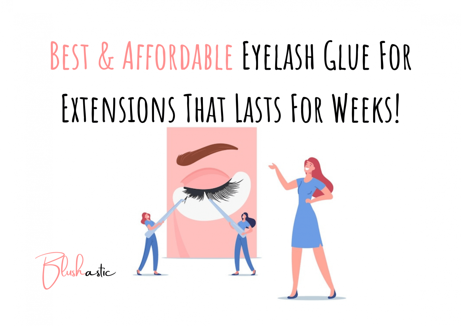 11 Best Eyelash Glue For Extensions that Lasts for Weeks Blushastic