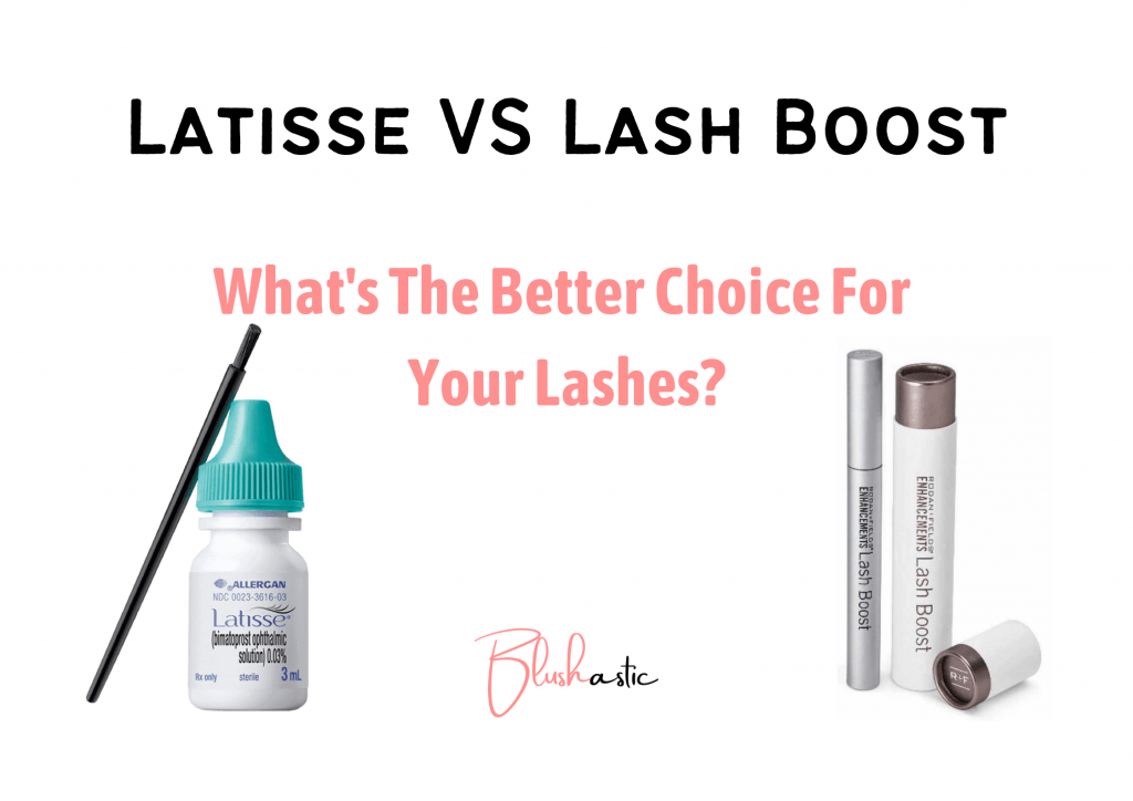 Latisse VS Lash Boost