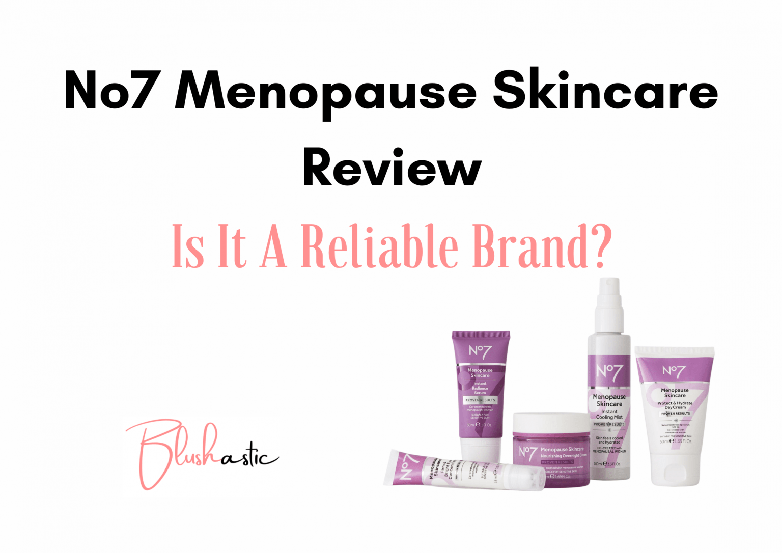 No7 Menopause Skincare Reviews A Reliable Brand? Blushastic