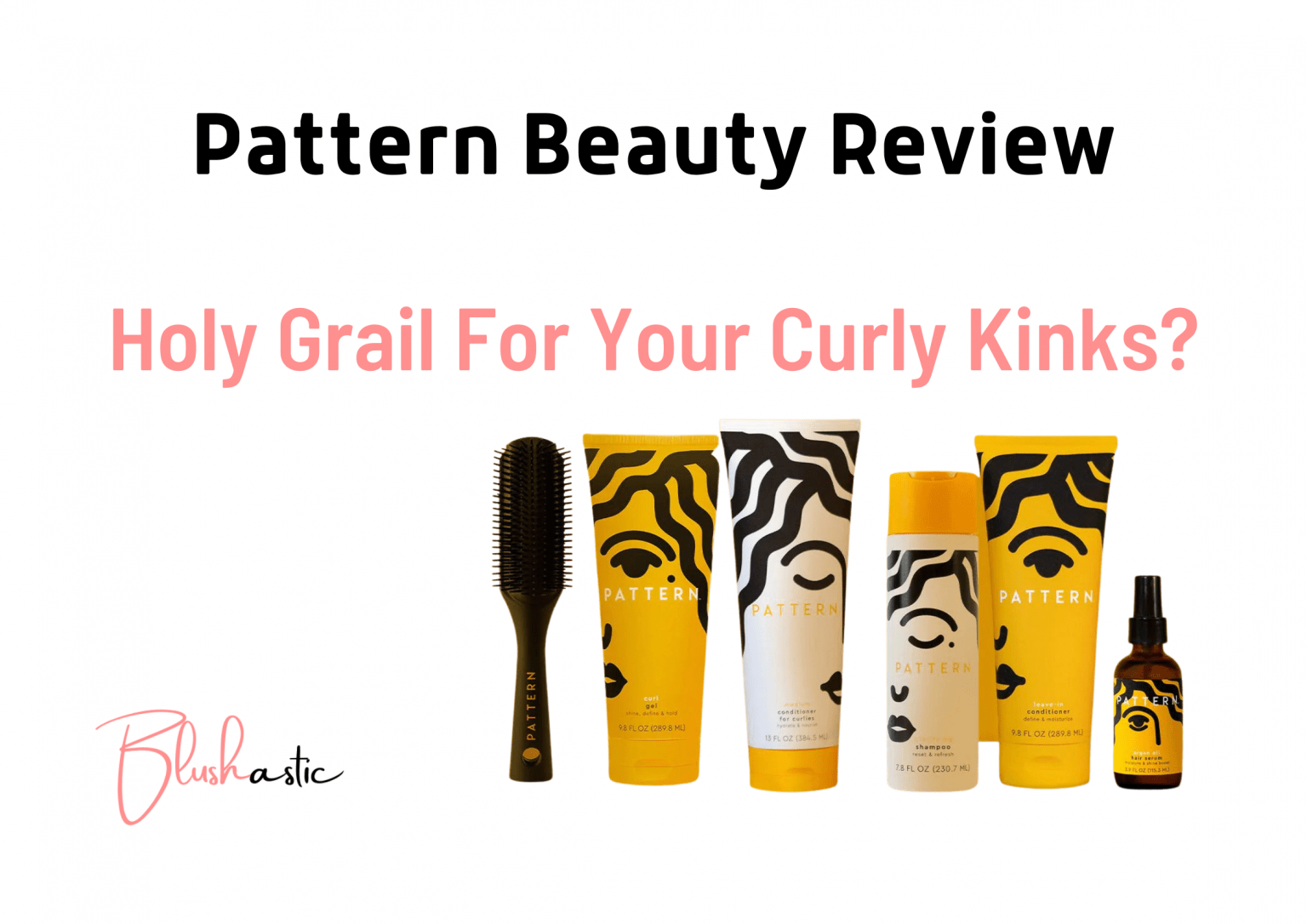 Pattern Beauty Reviews Holy Grail For Your Curly Kinks? Blushastic