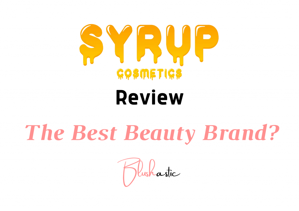 Syrup Cosmetics Reviews