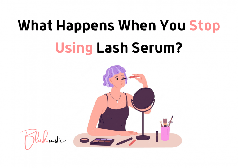 What Happens When You Stop Using Lash Serum?