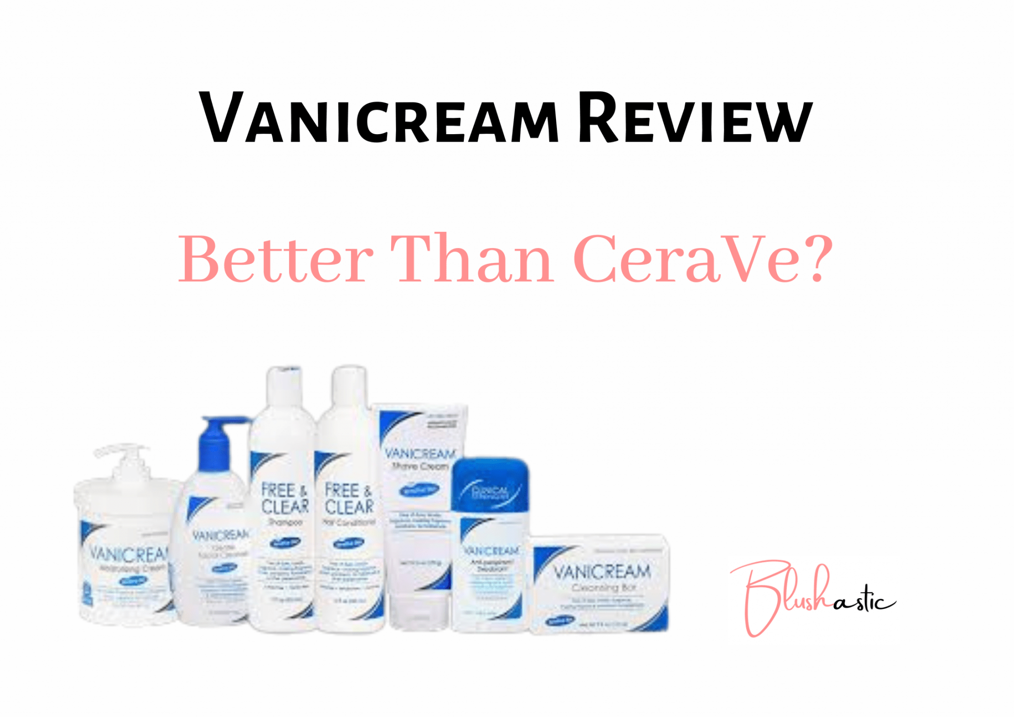 Vanicream Reviews Better than Most? Blushastic
