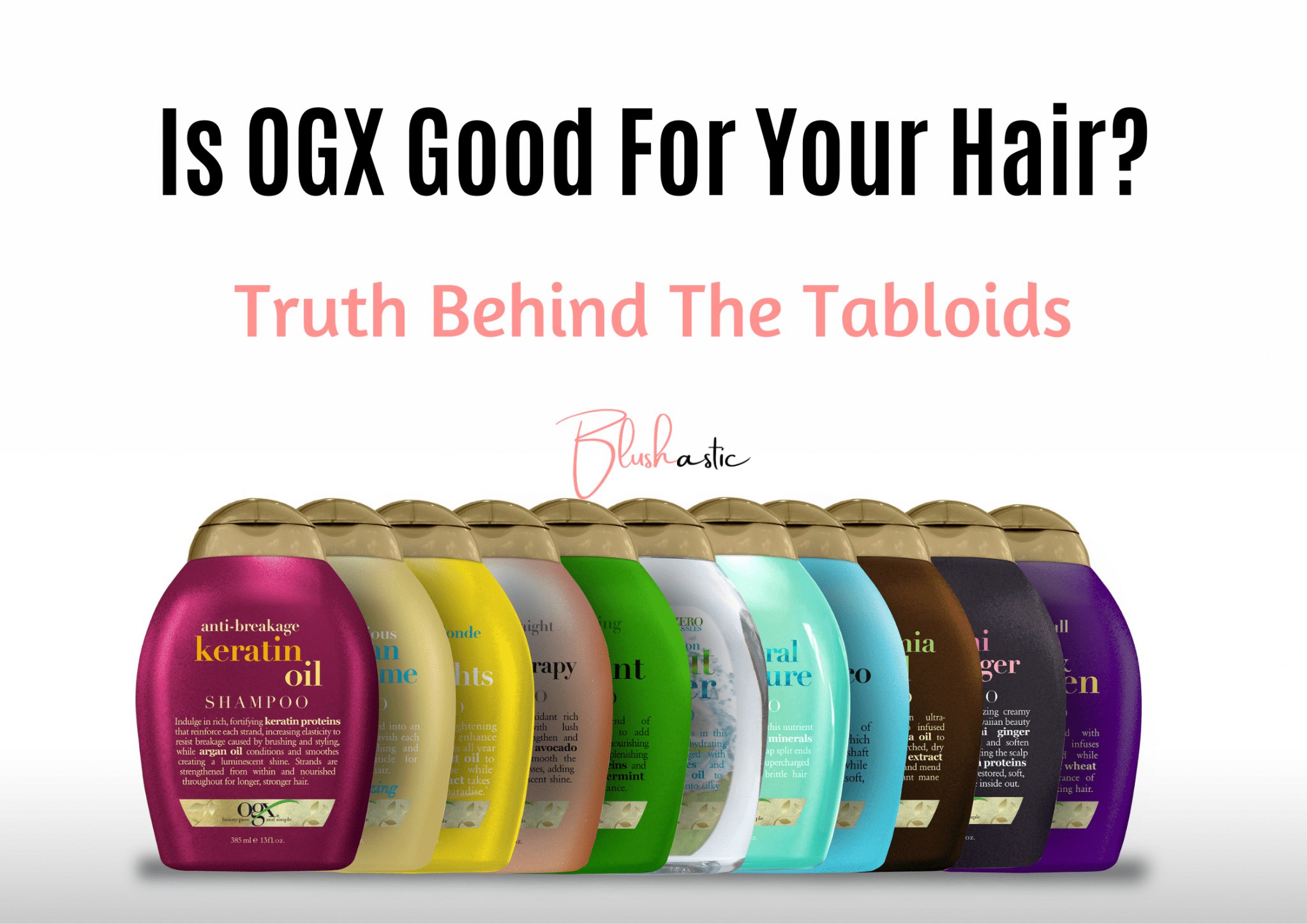 Is OGX Good For Your Hair? An Absolute Guide Blushastic