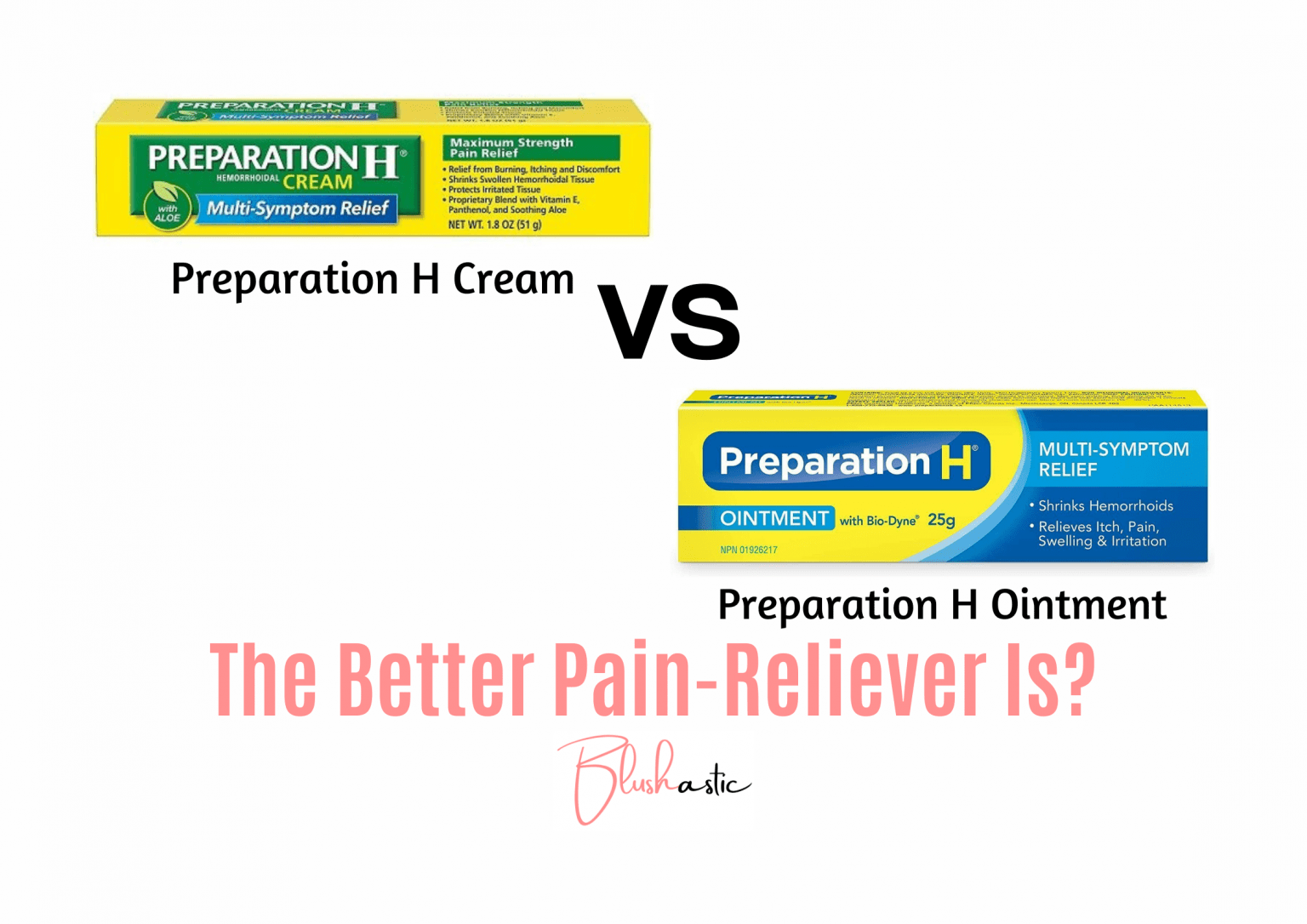 Preparation H Cream VS Ointment The Better PainReliever Is? Blushastic