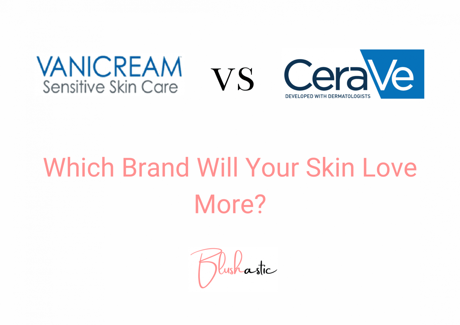 Vanicream VS CeraVe Better Pick for Your Skin? Blushastic