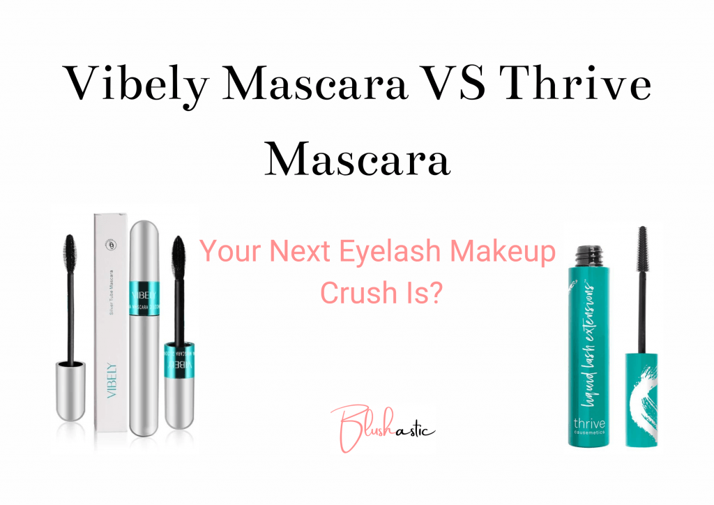 Vibely Mascara VS Thrive Mascara