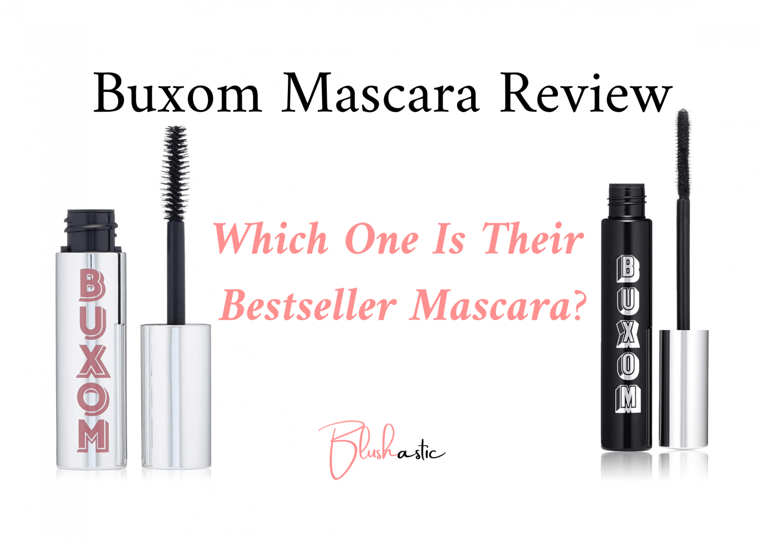 Buxom Mascara Reviews Why Not This? Blushastic