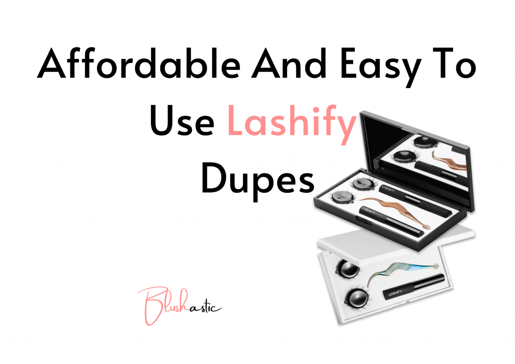 11 Easy to Use Lashify Dupes That Are Costeffective Too! Blushastic