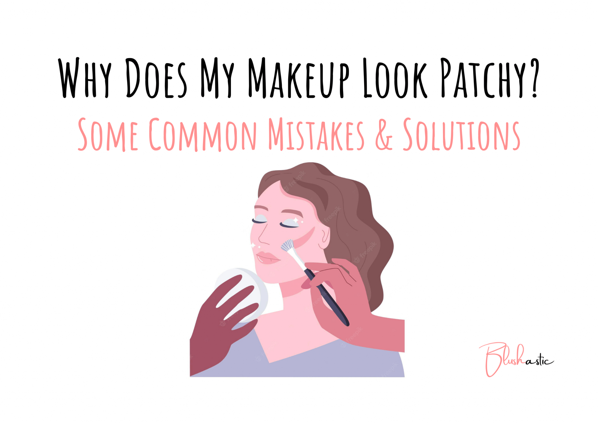 Why Does My Makeup Look Patchy? (Quick Fix) Blushastic