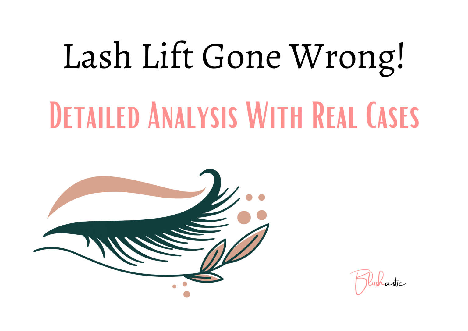 Lash Lift Gone Wrong 3 Cases with Detailed Analysis Blushastic
