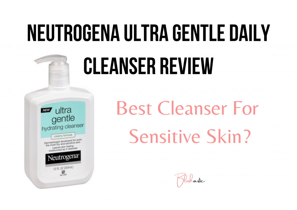 Neutrogena Ultra Gentle Daily Cleanser Review