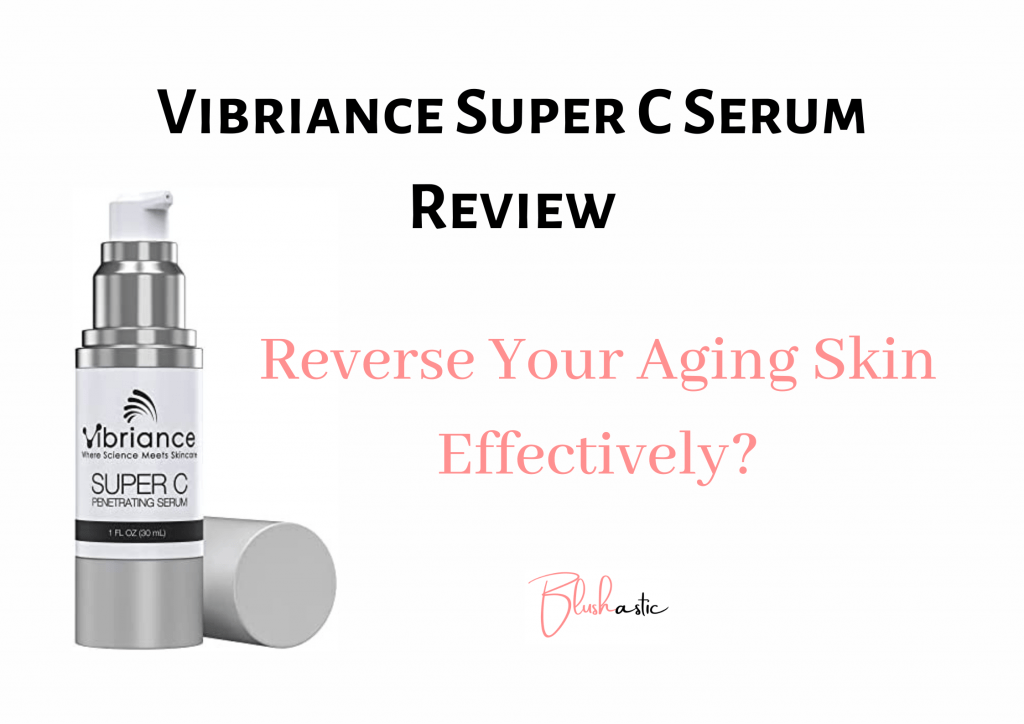 Vibriance Super C Serum Reviews