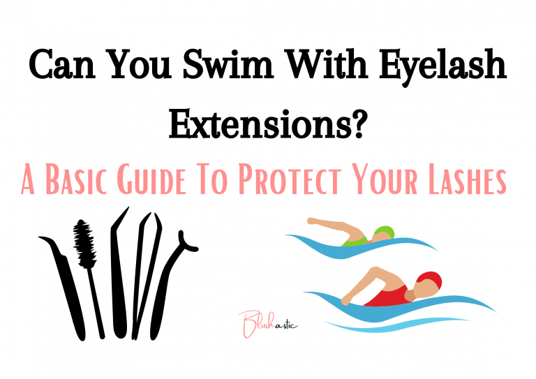 Can You Swim With Eyelash Extensions