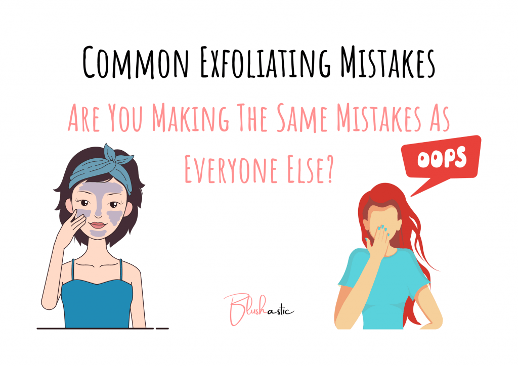 Common Exfoliating Mistakes