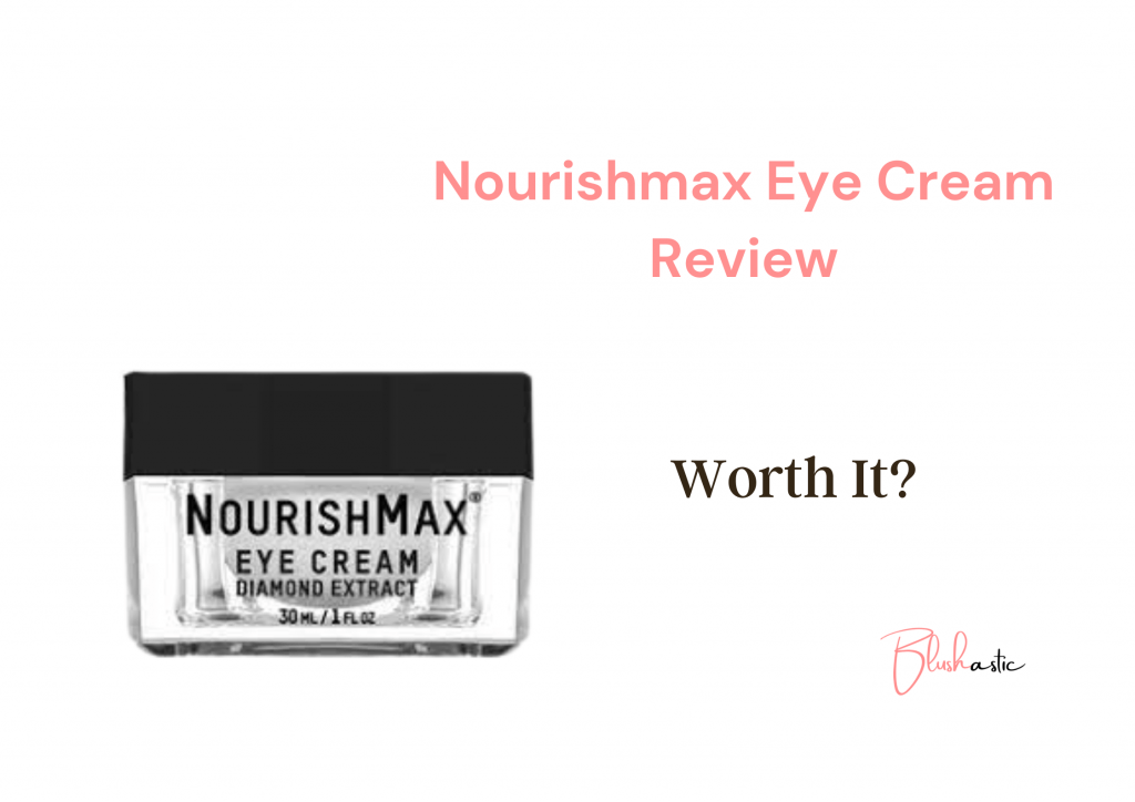 Nourishmax Eye Cream Review Best Cream For UnderEye Skin? Blushastic