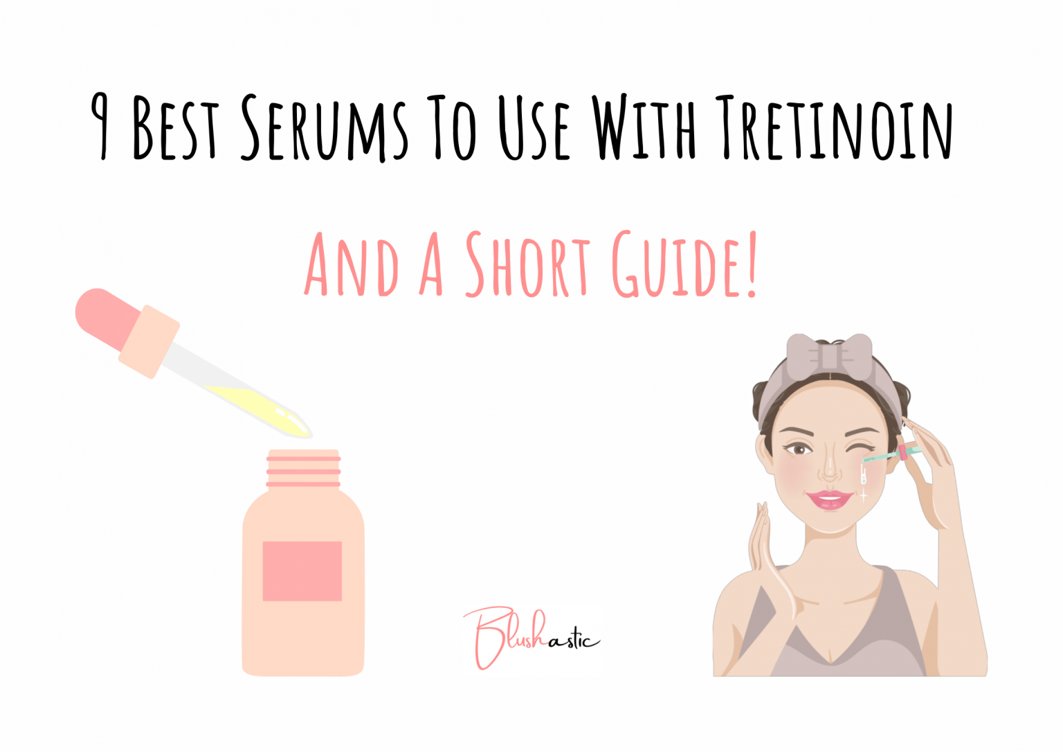 9 Best Serum To Use With Tretinoin Blushastic