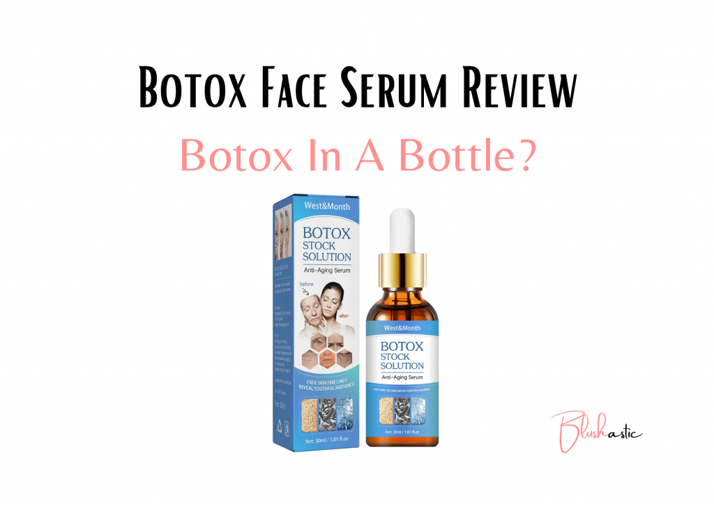 Botox Face Serum Reviews | Another Gimmick? - Blushastic