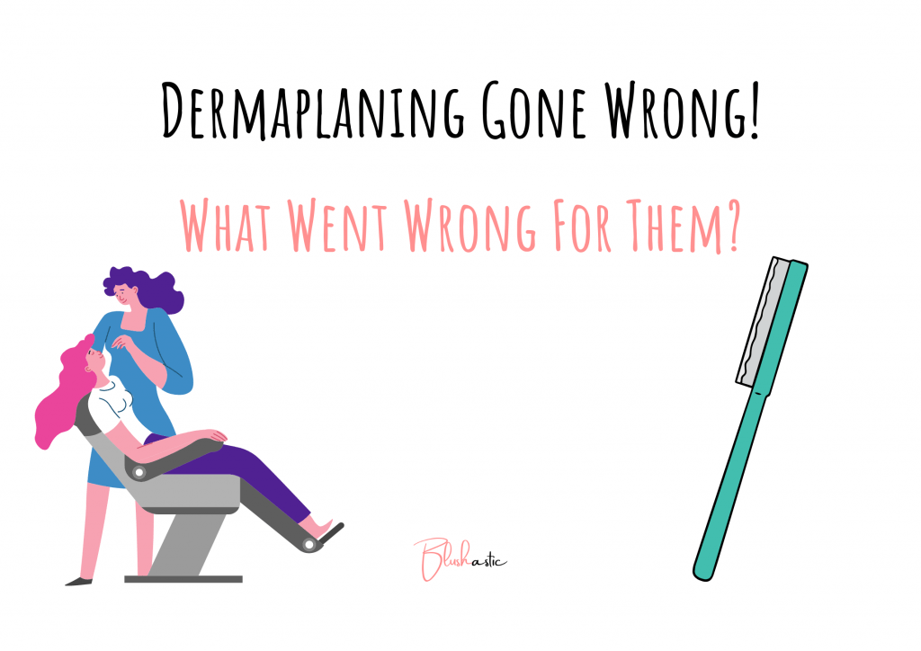 Dermaplaning Gone Wrong 