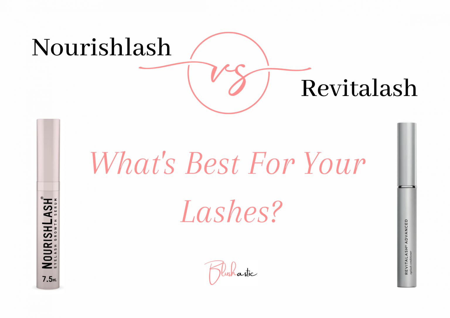 Nourishlash VS Revitalash Better Pick Is? Blushastic