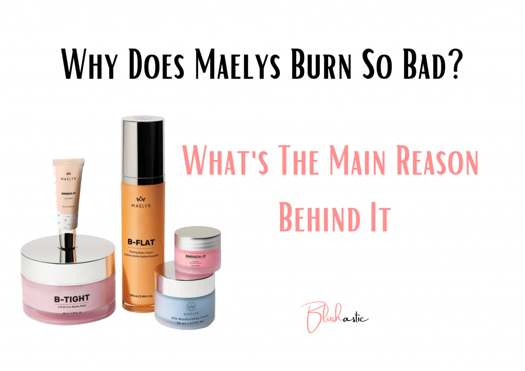 Why Does Maelys Burn So Bad