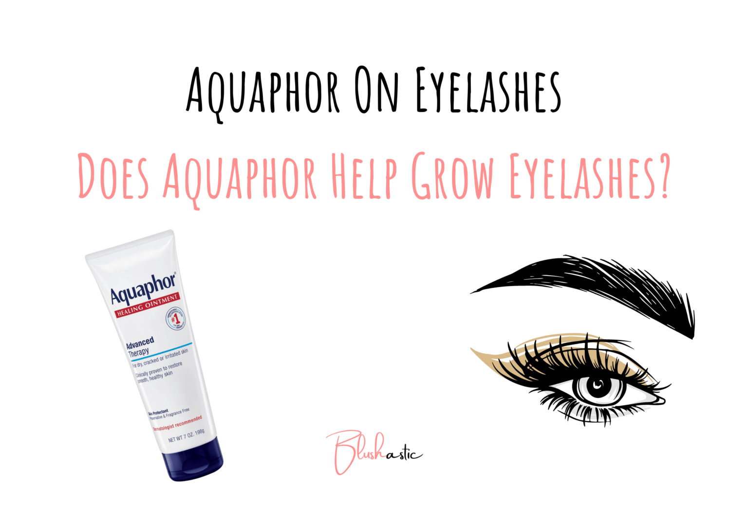 Aquaphor On Eyelashes Does It Help Grow Eyelashes? Blushastic