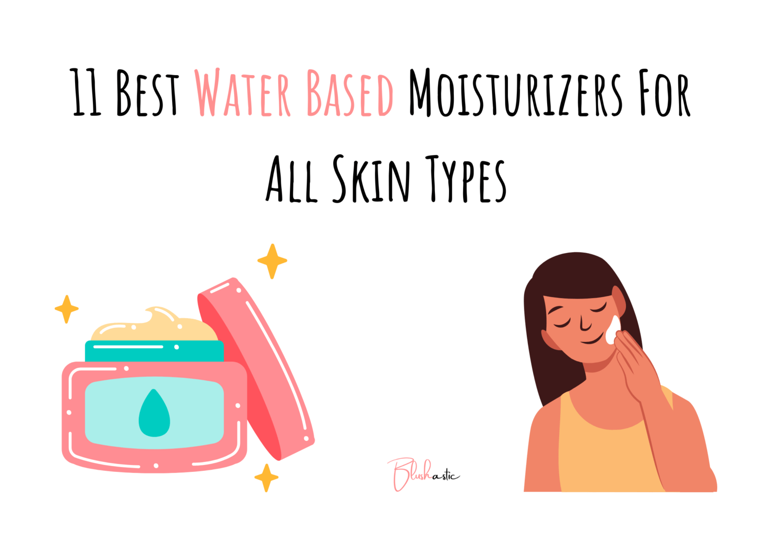 Best Water Based Moisturizers For All Skin Types Blushastic