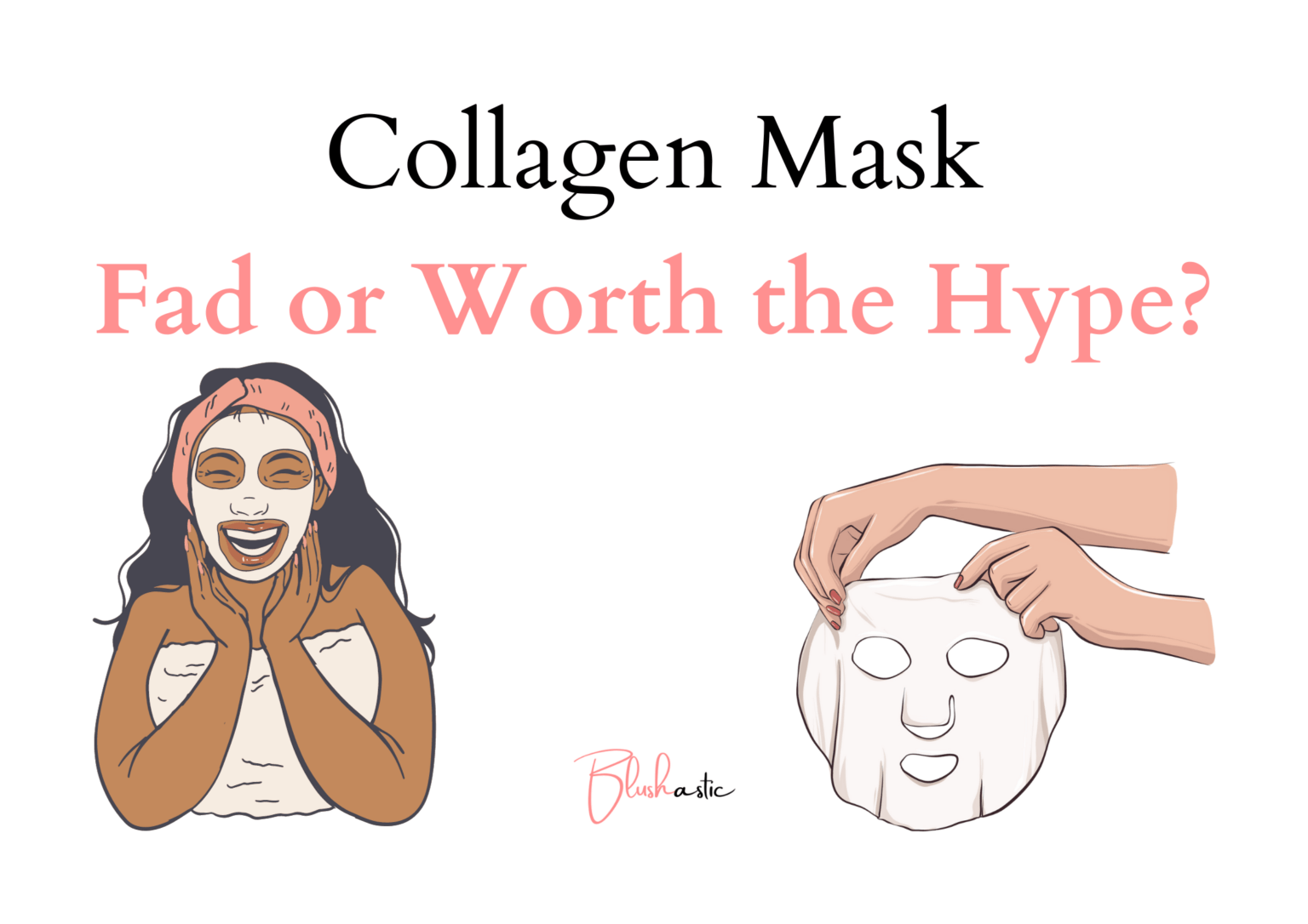 Collagen Mask Fad or Worth the Hype? Guide) Blushastic