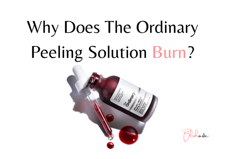 Why Does The Ordinary Peeling Solution Burn