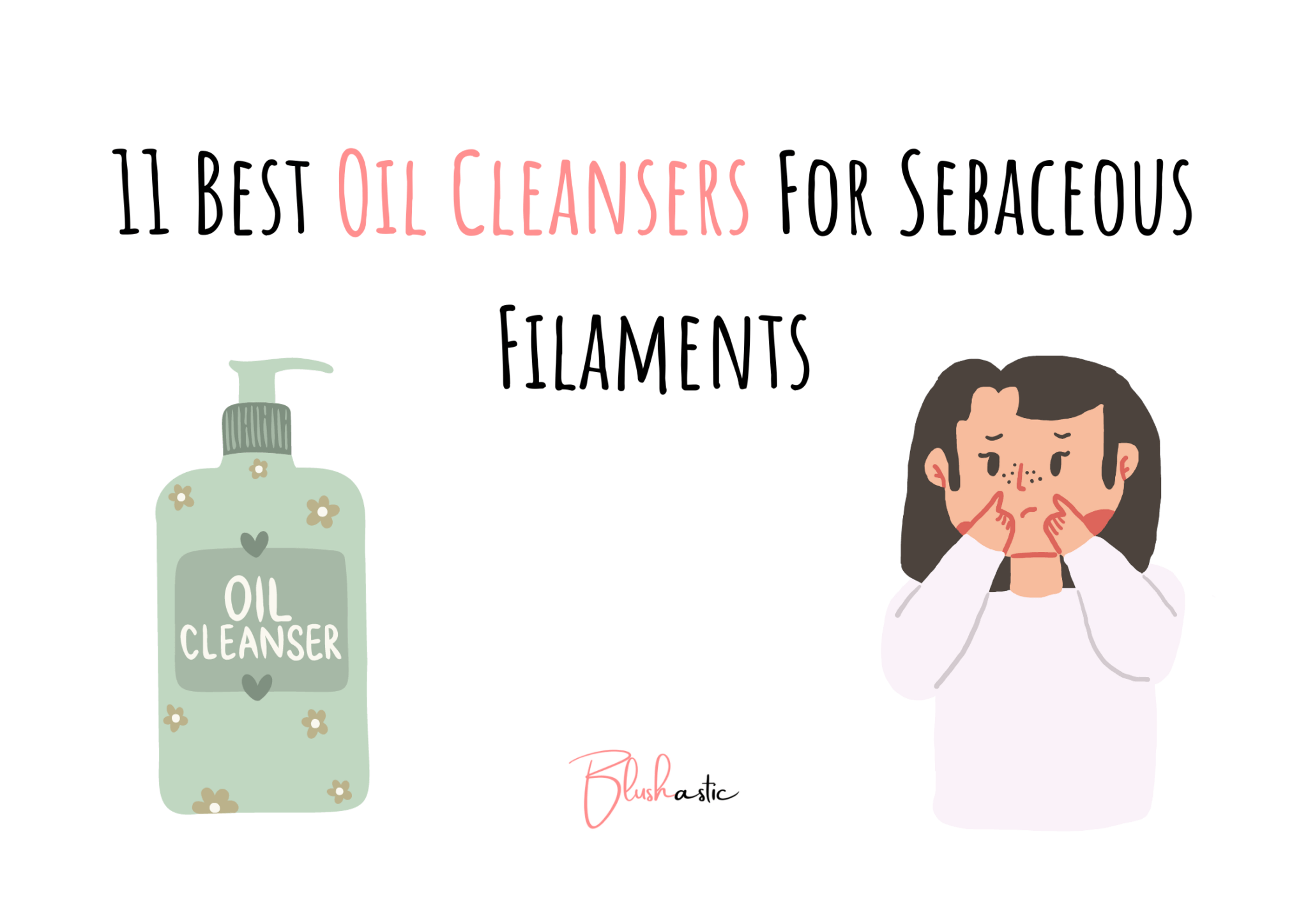 11 Best Oil Cleanser For Sebaceous Filaments Top Picks Blushastic