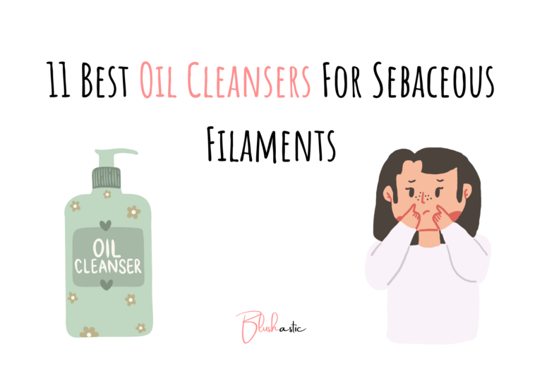 Best Oil Cleanser For Sebaceous Filaments